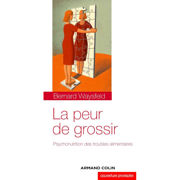 La peur de grossir. Psychonutrition des troubles alimentaires