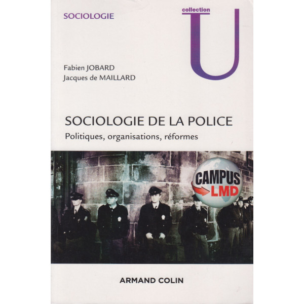 Sociologie de la police - Politiques, organisations, réformes