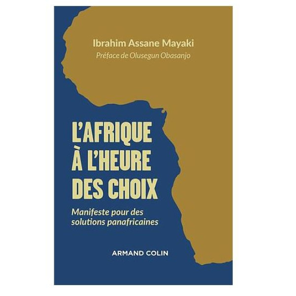 L'Afrique à l'heure des choix Manifeste pour des solutions panafricaines -Campus PRO