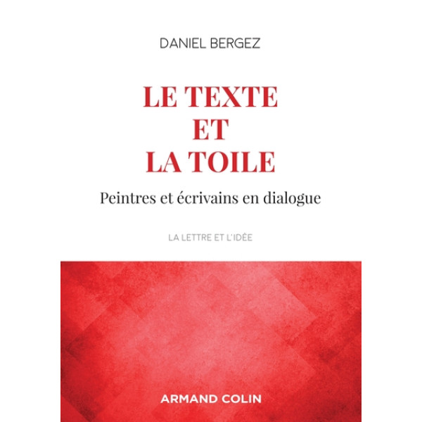 Le texte et la toile -Peintres et écrivains en dialogue 3éd