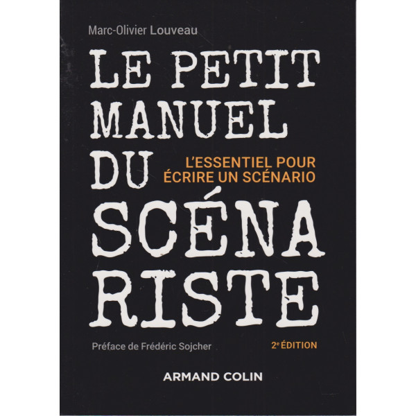 Le petit manuel du scénariste -L'essentiel pour écrire un scénario 2e Ed