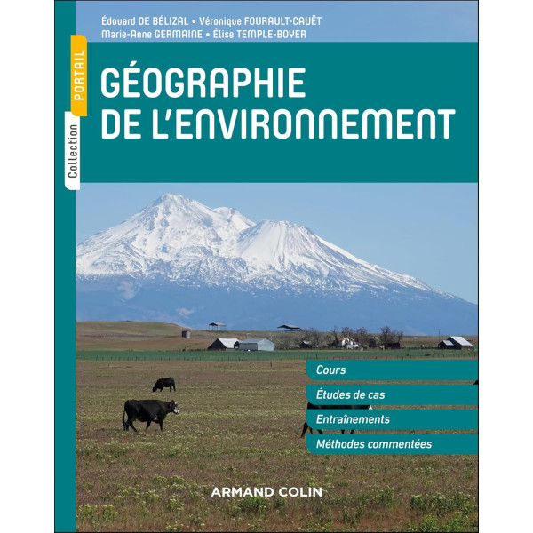 Géographie de l'environnement. Cours, études de cas, entraînements, méthodes commentées :2E édition
