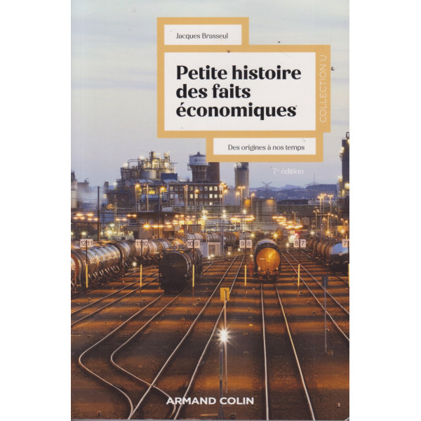 Petite histoire des faits économiques. Des origines à nos jours : 7e édition