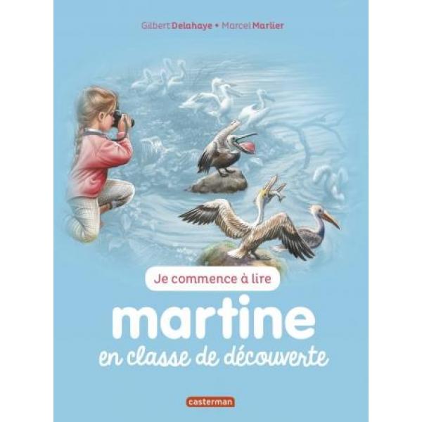 Je commence à lire Martine T10 -Martine en classe de découverte
