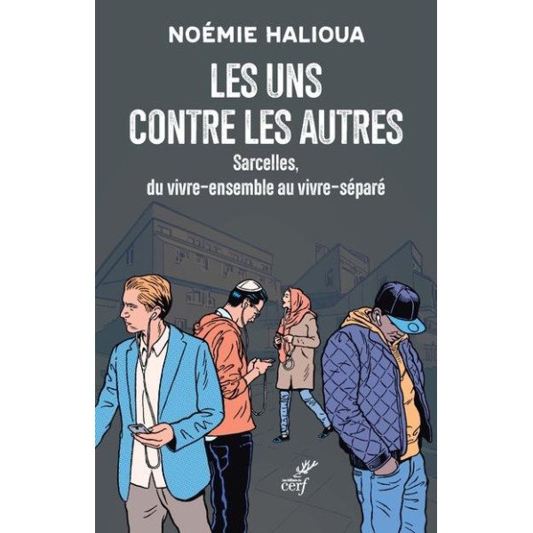 Les uns contre les autres - Sarcelles, du vivre-ensemble au vivre-séparé