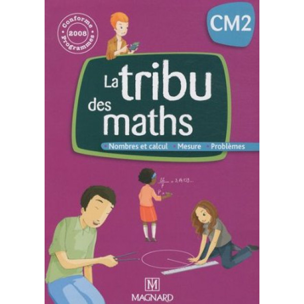 La tribu des maths CM2 Livre+C.géom 2010 Prog 2008