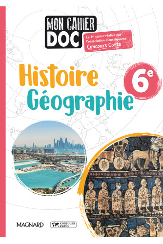 Mon cahier Doc -géographie Histoire Géographie 6e 2022 Mon cahier Doc -géographie Histoire Géographie 6e 2022