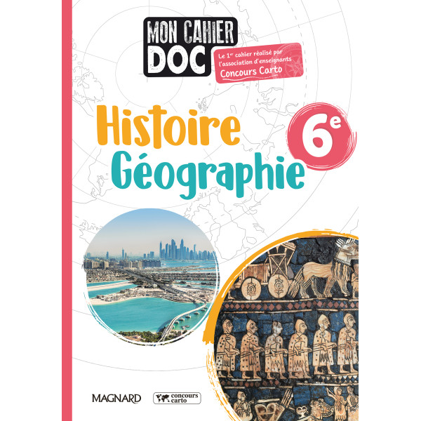 Mon cahier Doc -géographie Histoire Géographie 6e 2022