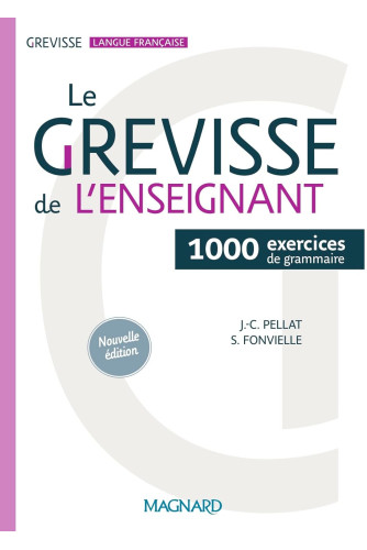 Le Grevisse de l'enseignant - 1000 exercices de grammaire Le Grevisse de l'enseignant - 1000 exercices de grammaire