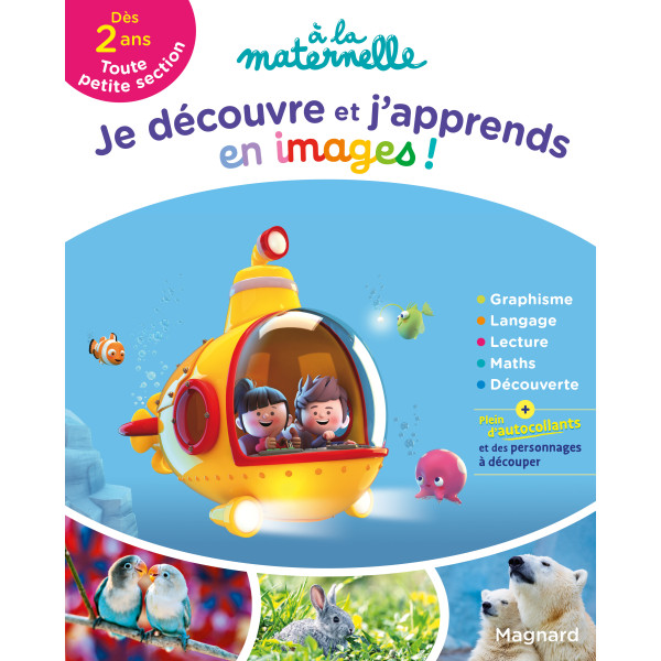 A la maternelle Je découvre et j'apprends en images toute petite section dès 2ans