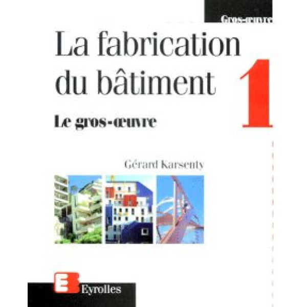 La fabrication du bâtiment T1