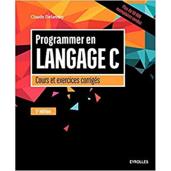 Programmer en langage C 5e cours et ex