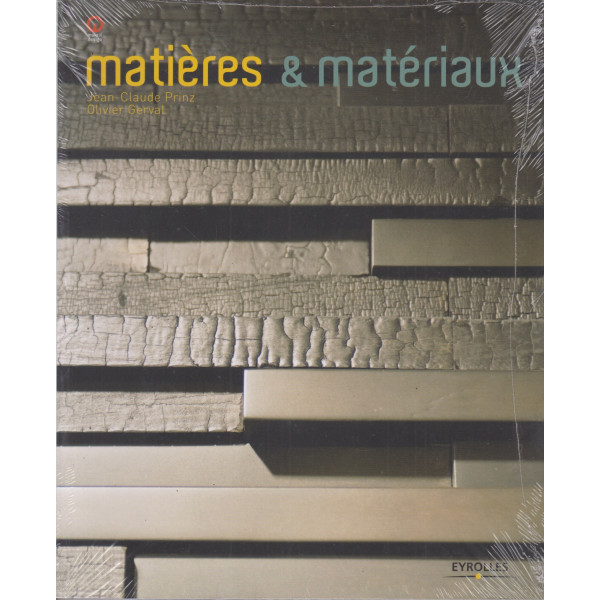 Matières & matériaux. Architecture, design et mode