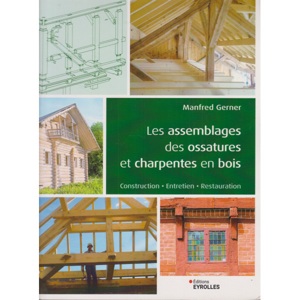 Les assemblages des ossatures et charpentes en bois