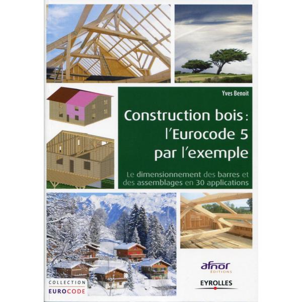 Construction bois l'Eurocode 5 par l'exemple
