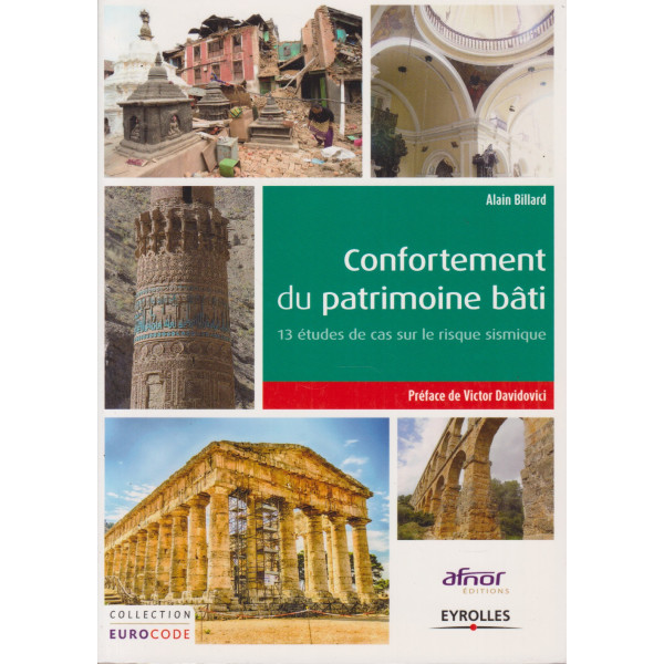 Confortement du patrimoine bâti . Treize études de cas sur le risque sismique
