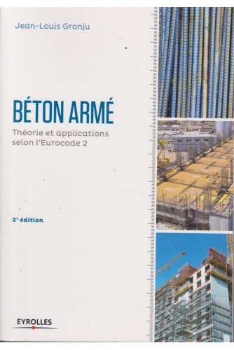 Béton armé Théorie et applications selon l'Eurocode 2éd Béton armé Théorie et applications selon l'Eurocode 2éd