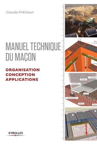 Manuel technique du maçon Volume 2:Organisation,Conception,Applications Manuel technique du maçon Volume 2:Organisation,Conception,Applications