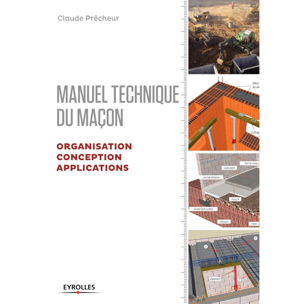 Manuel technique du maçon Volume 2:Organisation,Conception,Applications
