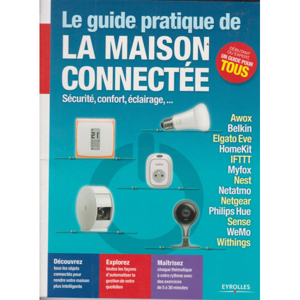 Le guide pratique de la maison connectée Sécurité, confort, éclairage