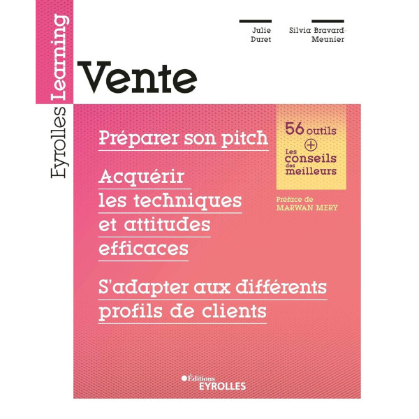 Vente. Préparer son pitch, acquérir les techniques et attitudes efficaces, s'adapter aux différents profils de clients