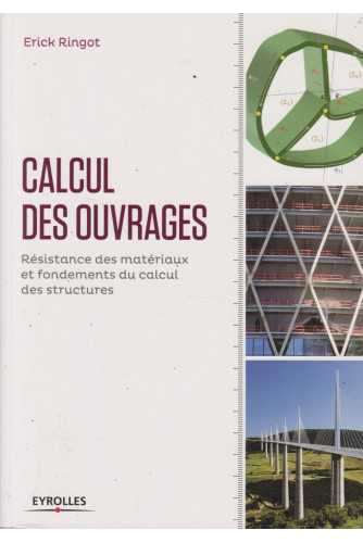 Calcul des ouvrages -Résistance des matériaux et fondements du calcul des structures Calcul des ouvrages -Résistance des matériaux et fondements du calcul des structures