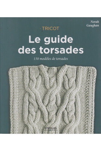 Tricot le guide des torsades Tricot le guide des torsades