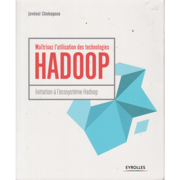 Maîtrisez l'utilisation des technologies Hadoop
