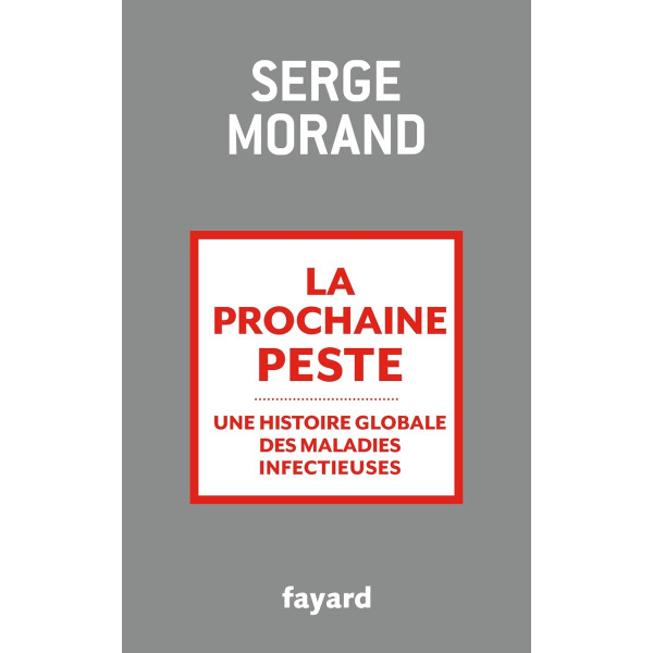 La prochaine peste Une histoire globale des maladies infectieuses 