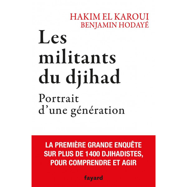 Les militants du djihad - Portrait d'une génération