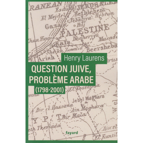 Question juive, problème arabe - (1798-2001) 