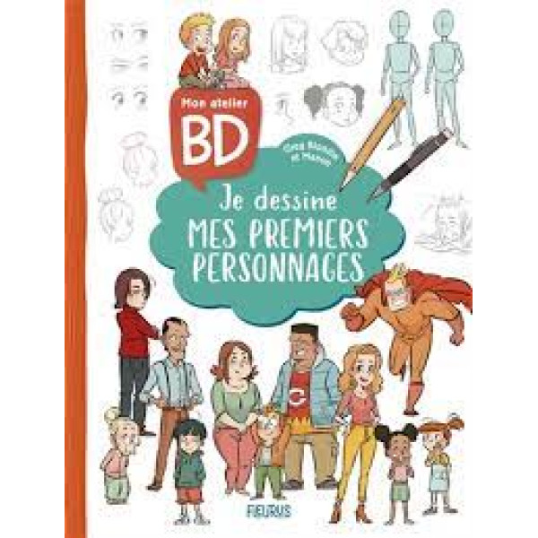 Mon atelier BD -je dessine mes premiers personnages