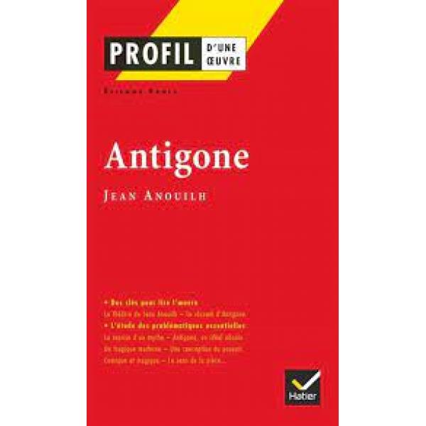 Antigone Jean Anouilh -Profil d'une oeuvre