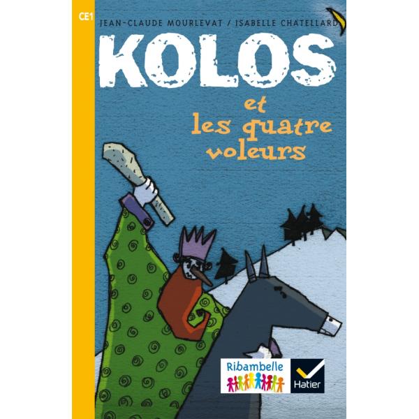 Kolos et les quatre voleurs -Ribambelle CE1