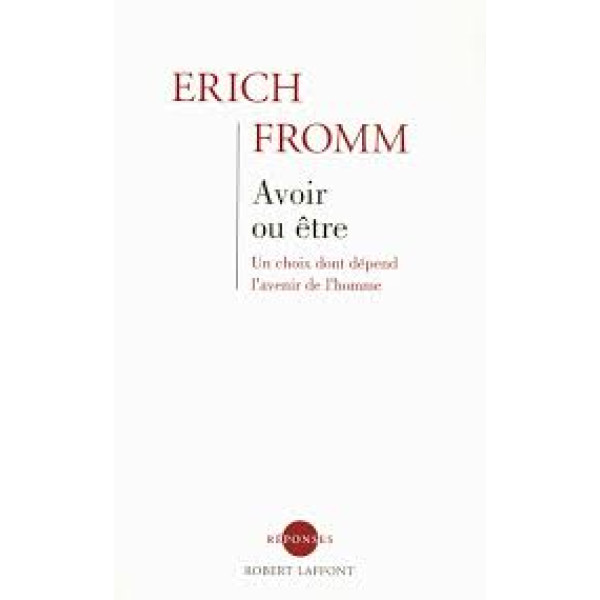 Avoir ou être un choix dont dépond l'avenir de l'homme