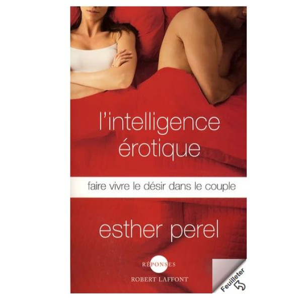 L'intelligence érotique Faire vivre le désir dans le couple