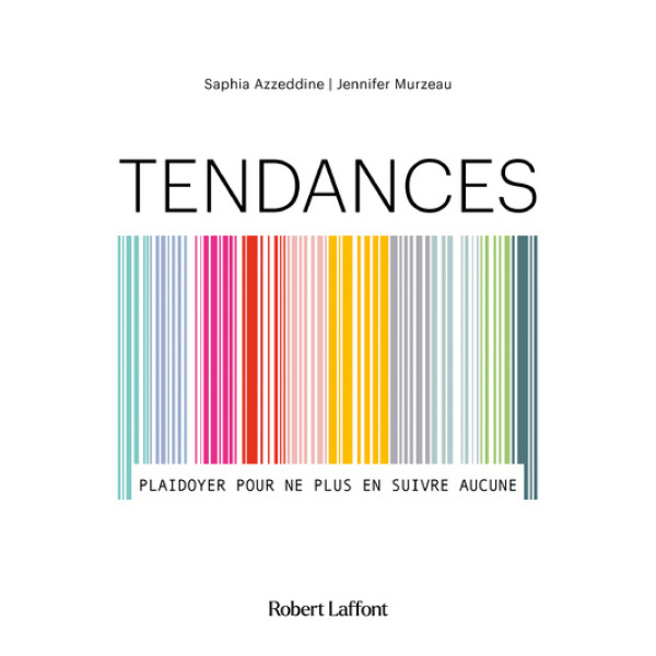 Tendances - Plaidoyer pour ne plus en suivre aucune