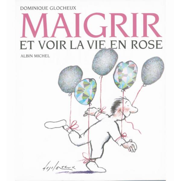 Maigrir et voir la vie en rose 