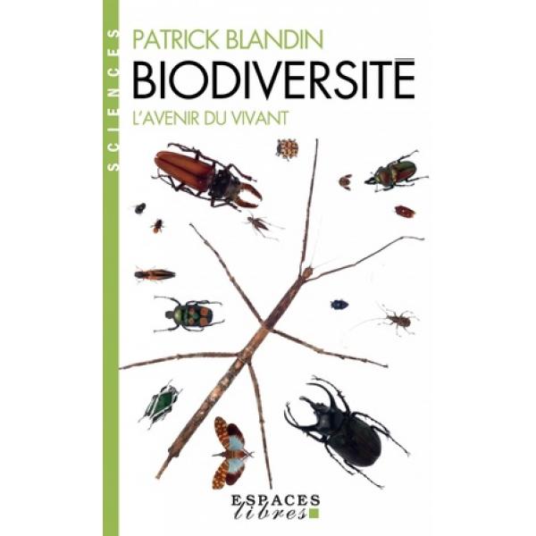 Biodiversité L'avenir du vivant