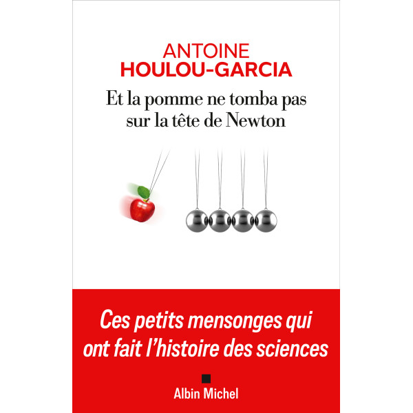 Et la pomme ne tomba pas sur la tête de Newton