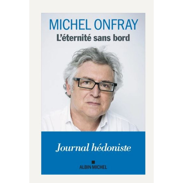 L'Eternité sans bord: Journal hédoniste 2025 