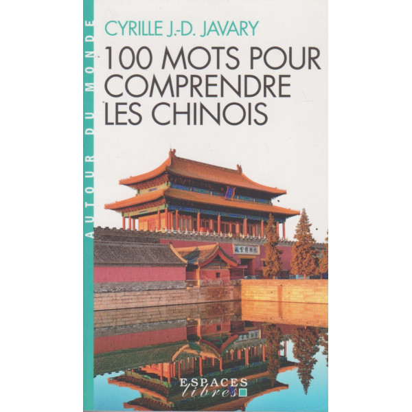 100 Mots pour comprendre les chinois 