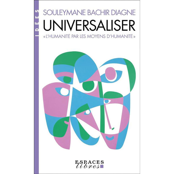 Universaliser. L'humanité par les moyens d'humanité