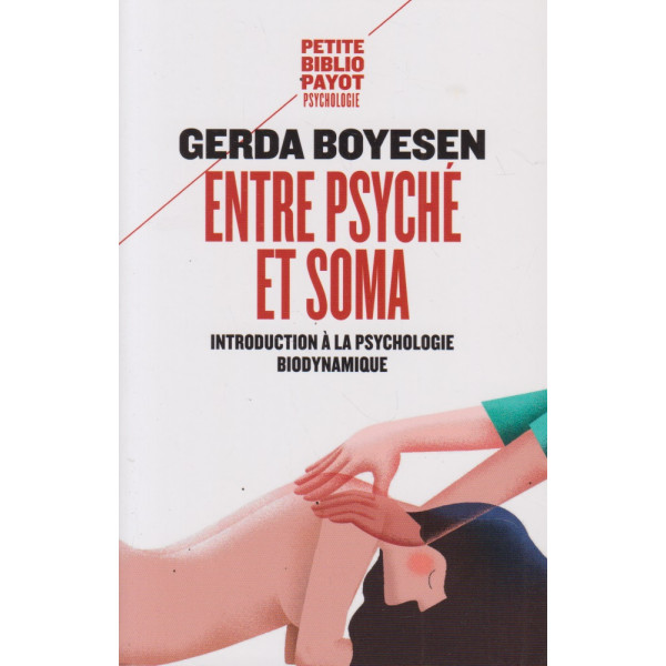 Entre psyché et soma -Introduction à la psychologie biodynamique