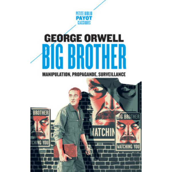 Big Brother - Manipulation, propagande, surveillance