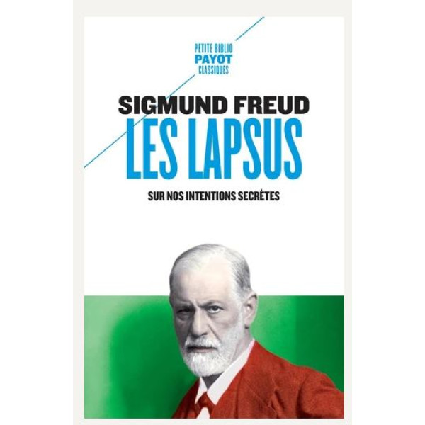 Les lapsus: Sur nos intentions secrètes