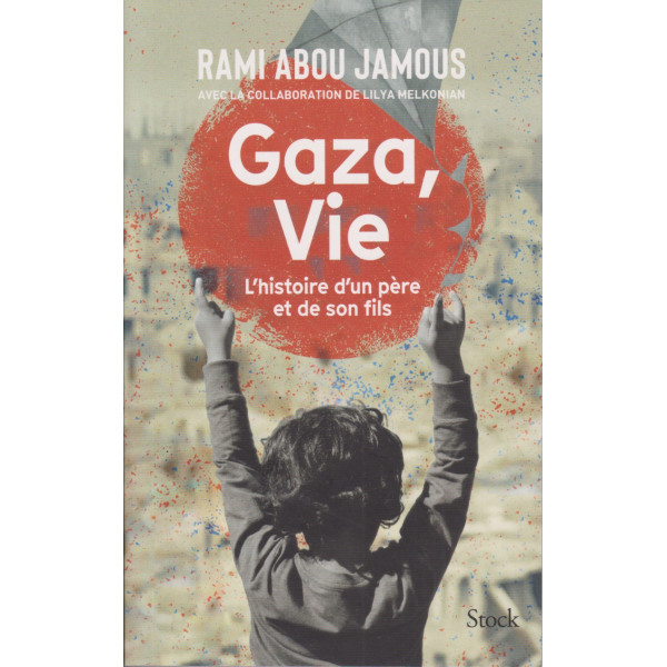 Gaza, Vie -L'histoire d'un père et de son fils