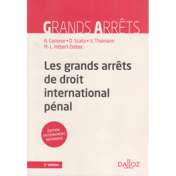 Les grands arrêts de droit international pénal 2ED 2021