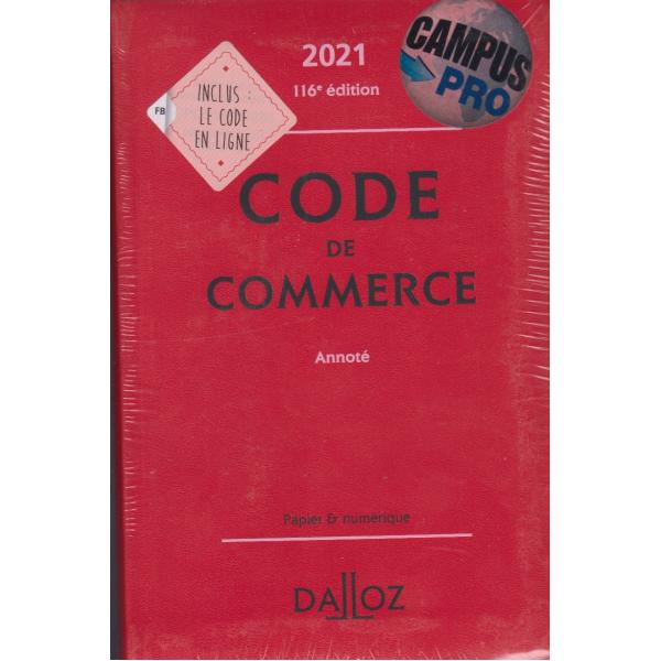 Code de commerce Annote 116 ed 2021 -Campus Pro