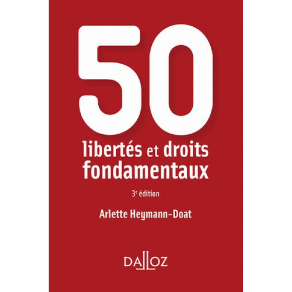 50 libertés et droits fondamentaux 3éd